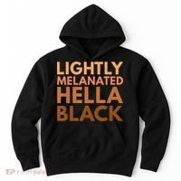 Black History Lightly Melanated Hella Black Pride Hoodie thumb 0