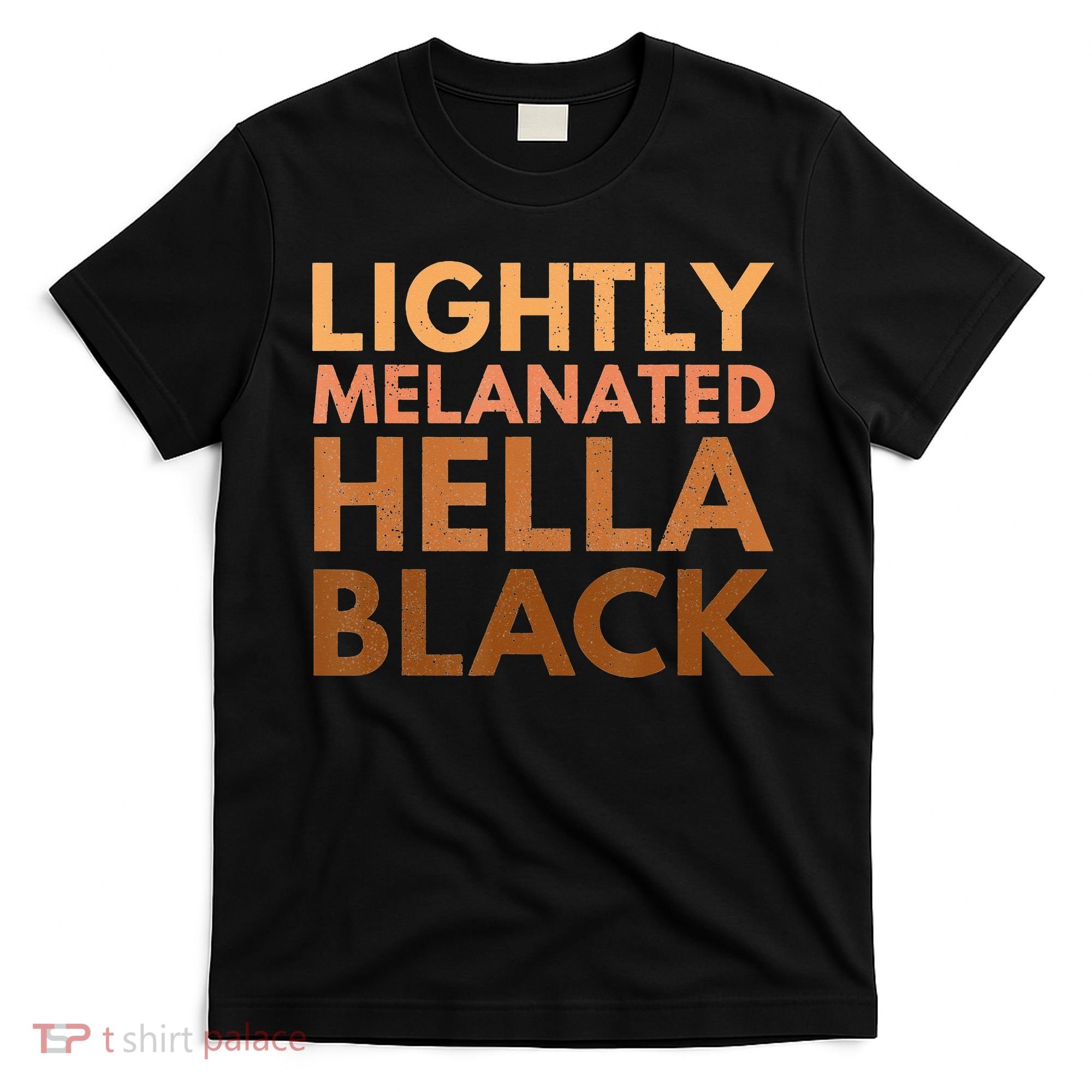 Black History Lightly Melanated Hella Black Pride T-Shirt