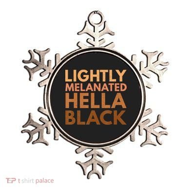 Black History Lightly Melanated Hella Black Pride Ornament