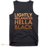 Black History Lightly Melanated Hella Black Pride Tank Top thumb 0