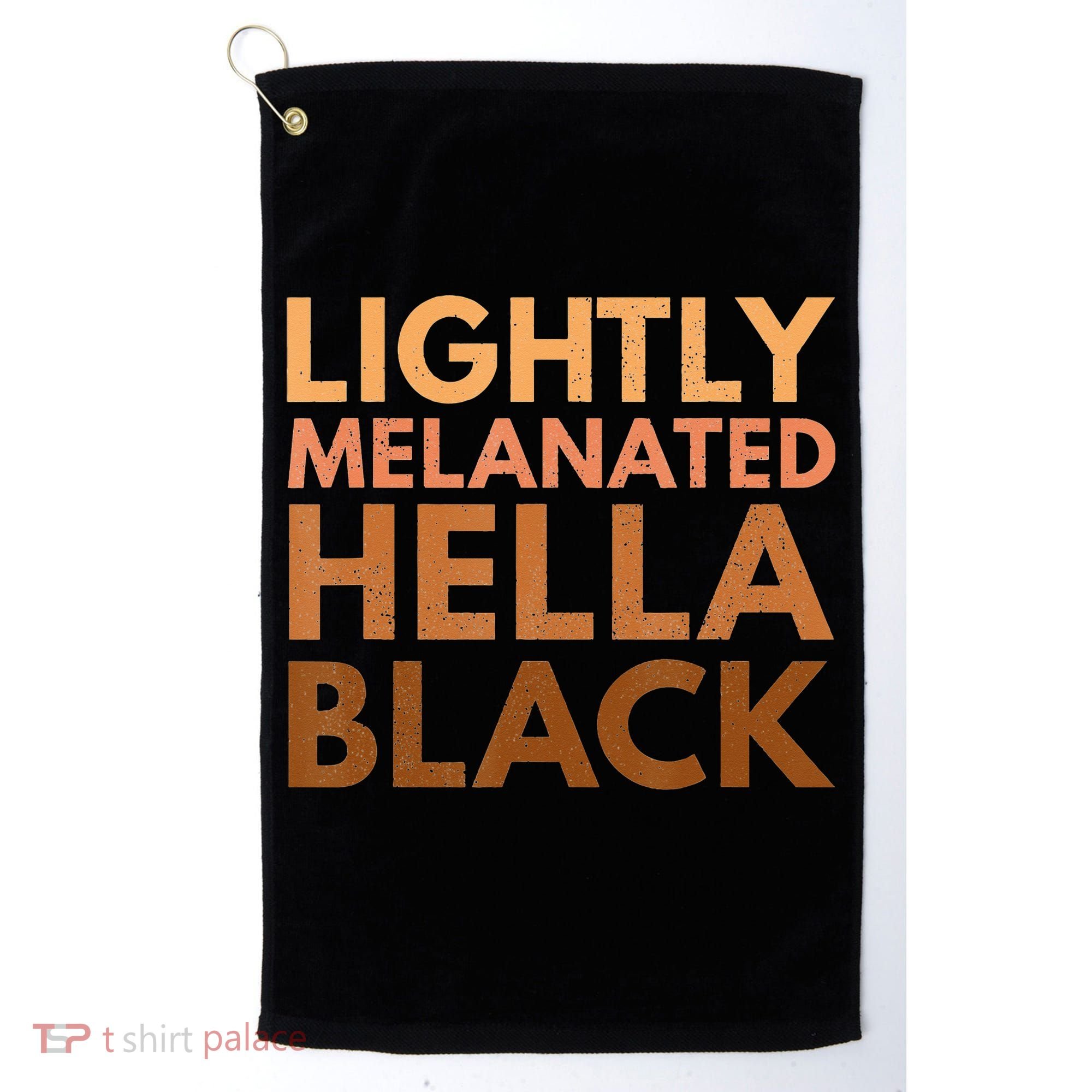 Black History Lightly Melanated Hella Black Pride Golf Towel