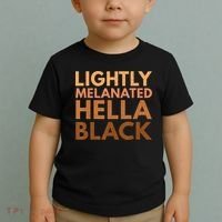 Black History Lightly Melanated Hella Black Pride Toddler T-Shirt thumb 2