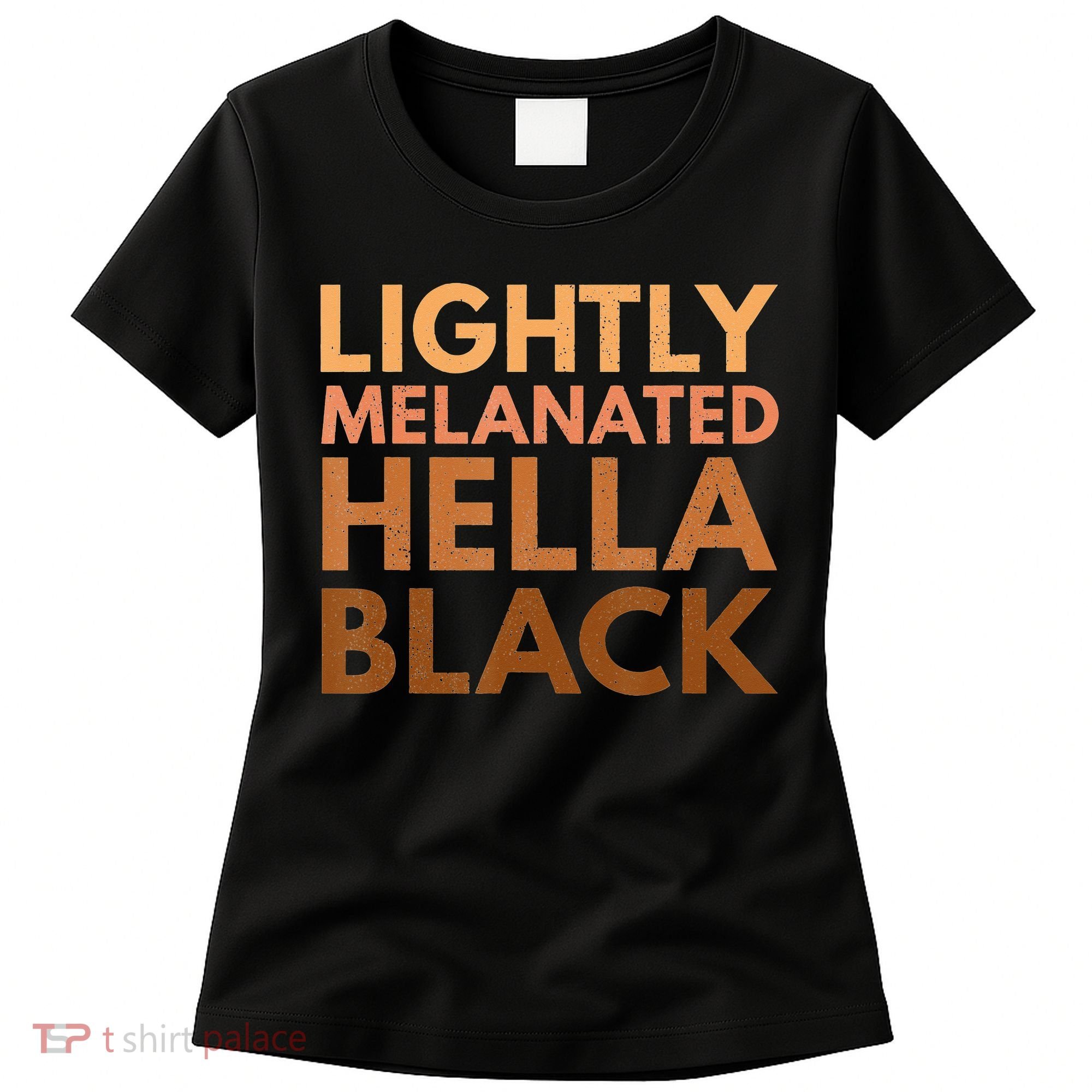 Black History Lightly Melanated Hella Black Pride Women's T-Shirt