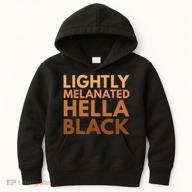 Black History Lightly Melanated Hella Black Pride Kids Hoodie
