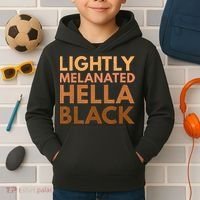 Black History Lightly Melanated Hella Black Pride Kids Hoodie thumb 2