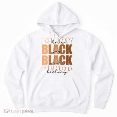 Black History Love Pride Month Melanin Hoodie