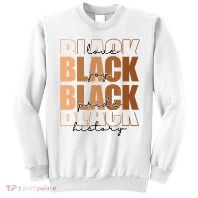 Black History Love Pride Month Melanin Sweatshirt