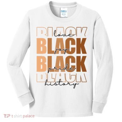 Black History Love Pride Month Melanin Kids Long Sleeve Shirt