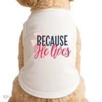 Because He Lives Jesus Cross Doggie Tank thumb 0