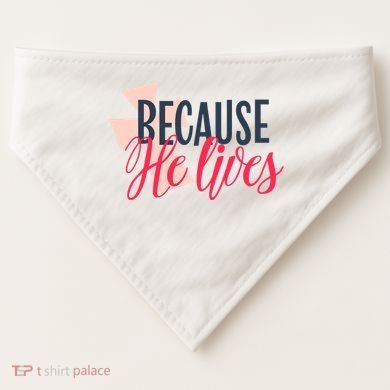 Because He Lives Jesus Cross USA-Made Doggie Bandana