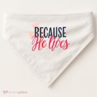 Because He Lives Jesus Cross USA-Made Doggie Bandana thumb 0