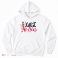 Because He Lives Jesus Cross Hoodie thumb 0