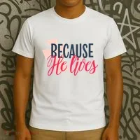 Because He Lives Jesus Cross T-Shirt thumb 3