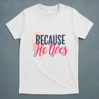 Because He Lives Jesus Cross T-Shirt thumb 5