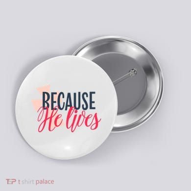 Because He Lives Jesus Cross Button