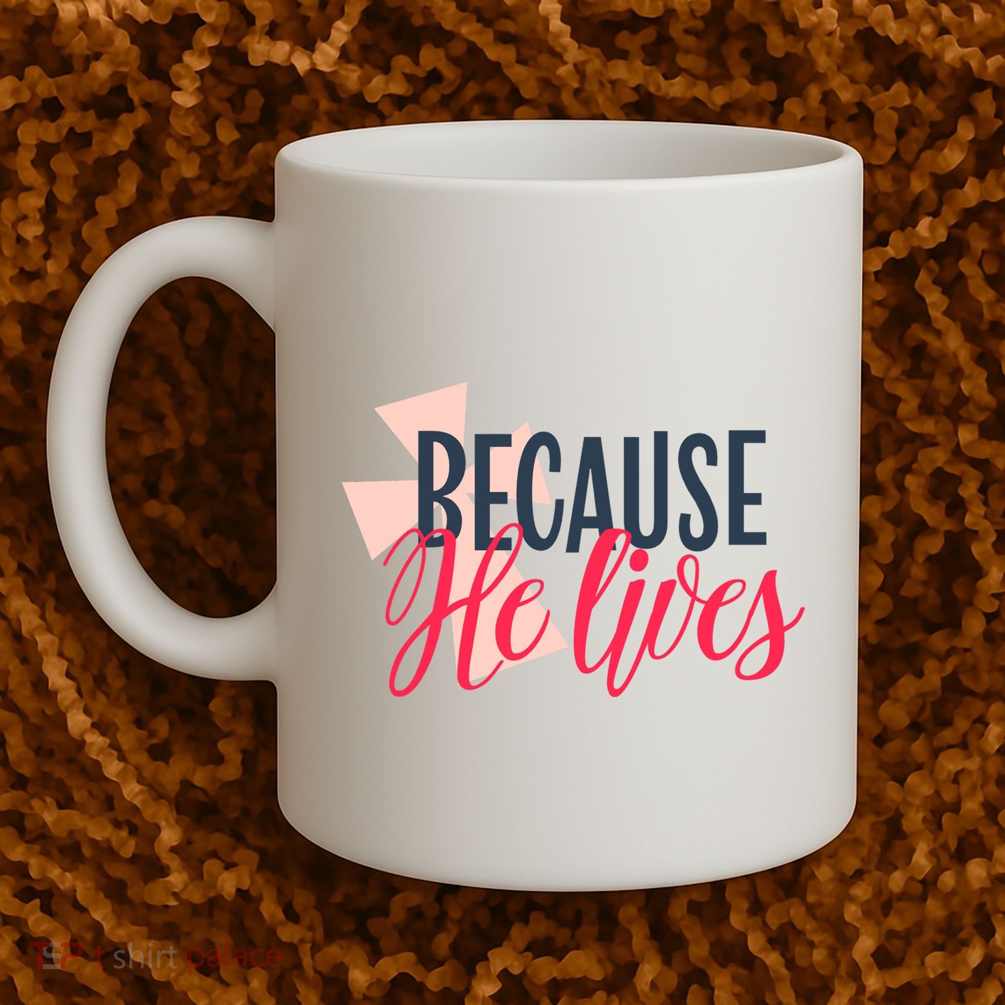 Because He Lives Jesus Cross Coffee Mug