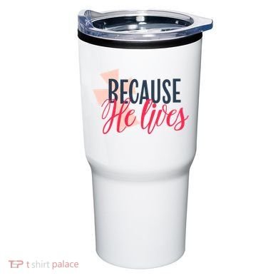 Because He Lives Jesus Cross Tumbler