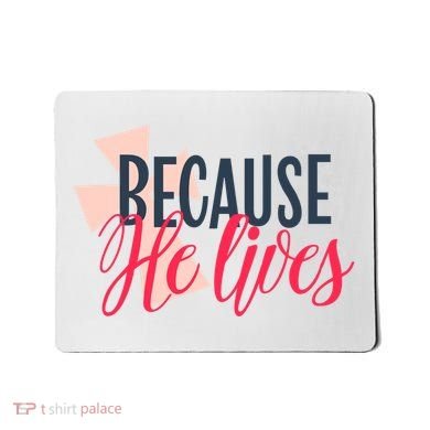 Because He Lives Jesus Cross Mousepad