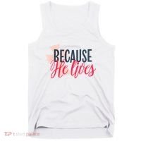 Because He Lives Jesus Cross Tank Top thumb 0