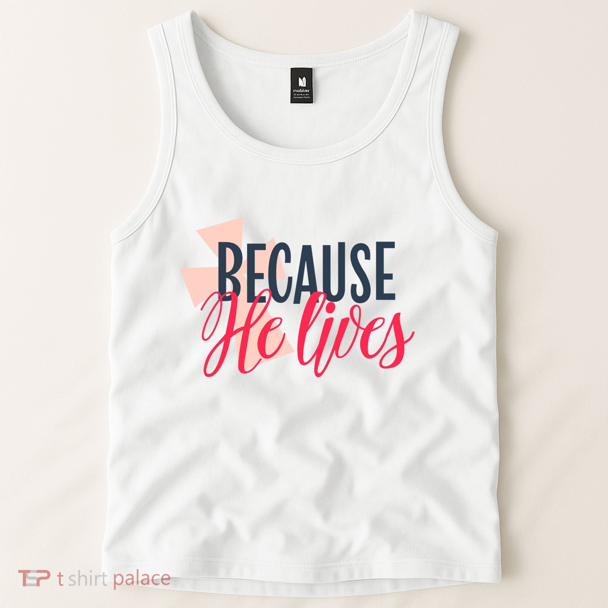 Because He Lives Jesus Cross Tank Top