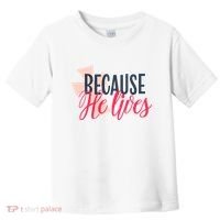 Because He Lives Jesus Cross Toddler T-Shirt thumb 0