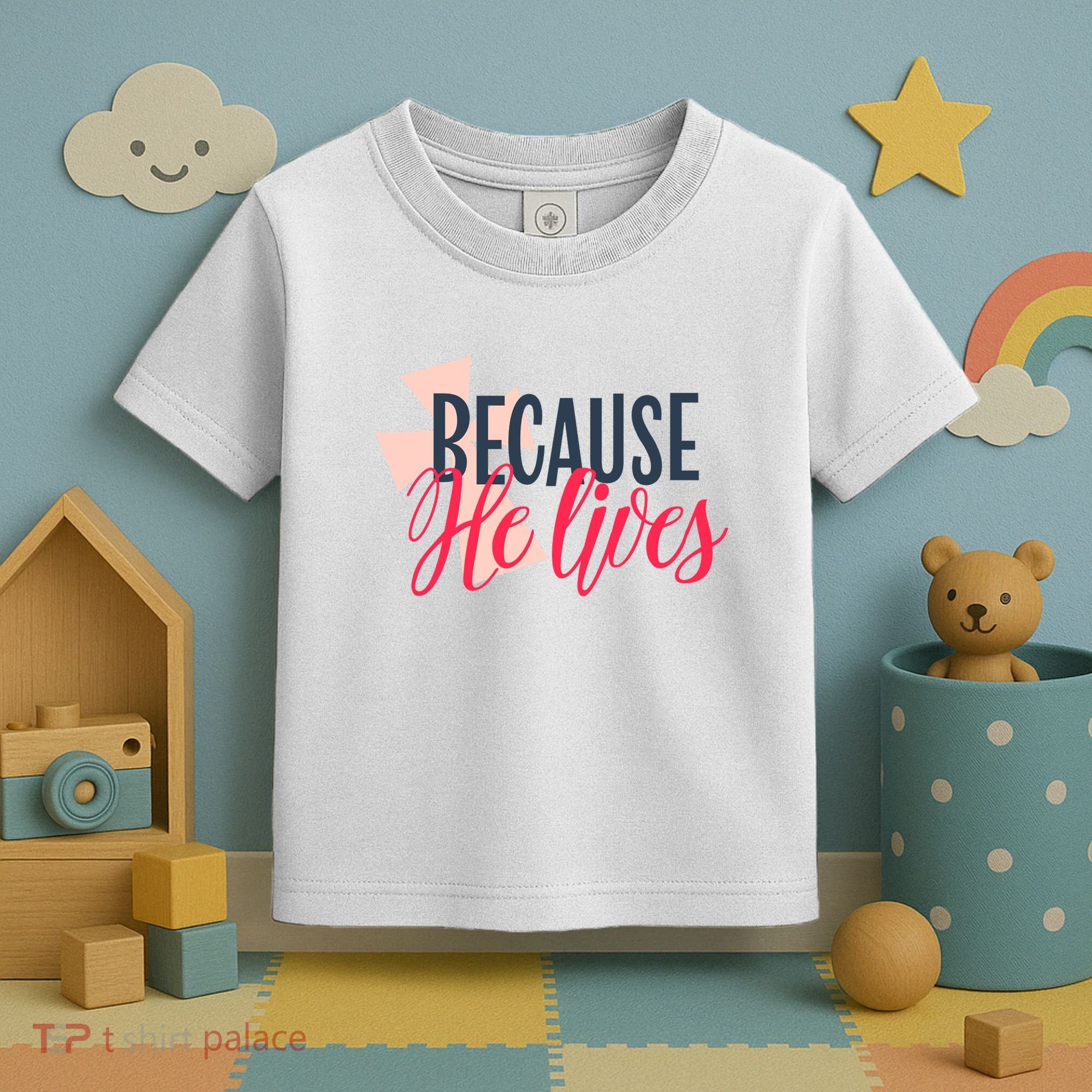 Because He Lives Jesus Cross Toddler T-Shirt