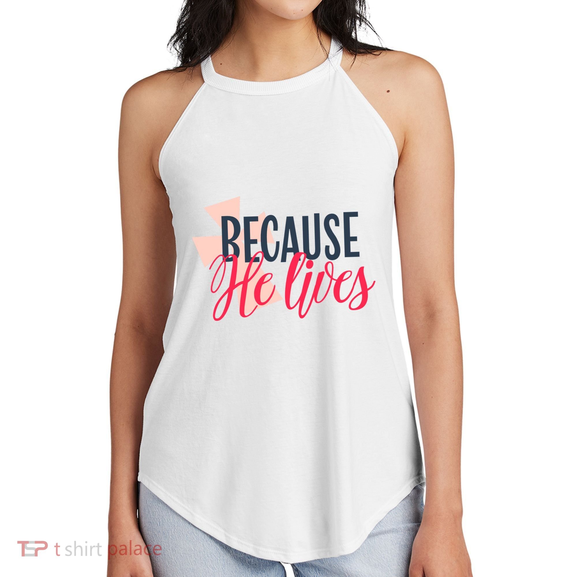 Because He Lives Jesus Cross Women's Perfect Tri Rocker Tank