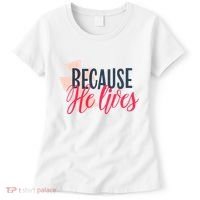 Because He Lives Jesus Cross Women's T-Shirt thumb 0