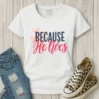 Because He Lives Jesus Cross Women's T-Shirt thumb 3