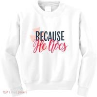 Because He Lives Jesus Cross Kids Sweatshirt thumb 0