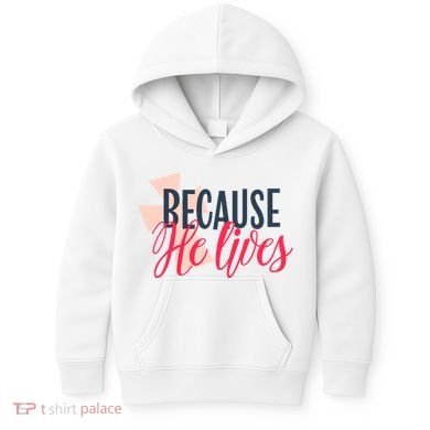 Because He Lives Jesus Cross Kids Hoodie