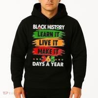 Black History Learn Live Make It 365 Days A Year Hoodie thumb 2