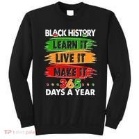 Black History Learn Live Make It 365 Days A Year Sweatshirt thumb 0