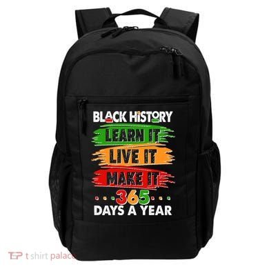 Black History Learn Live Make It 365 Days A Year Backpack