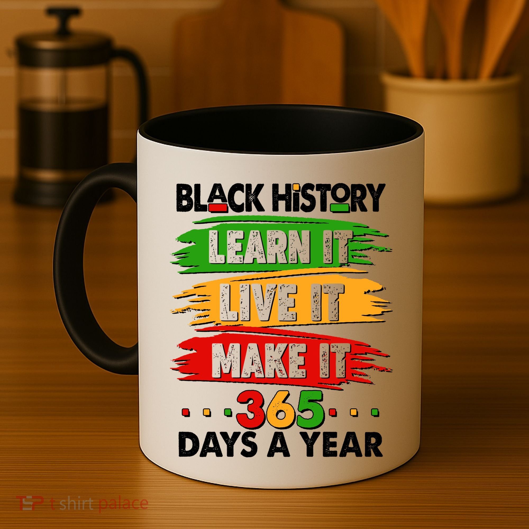 Black History Learn Live Make It 365 Days A Year Coffee Mug