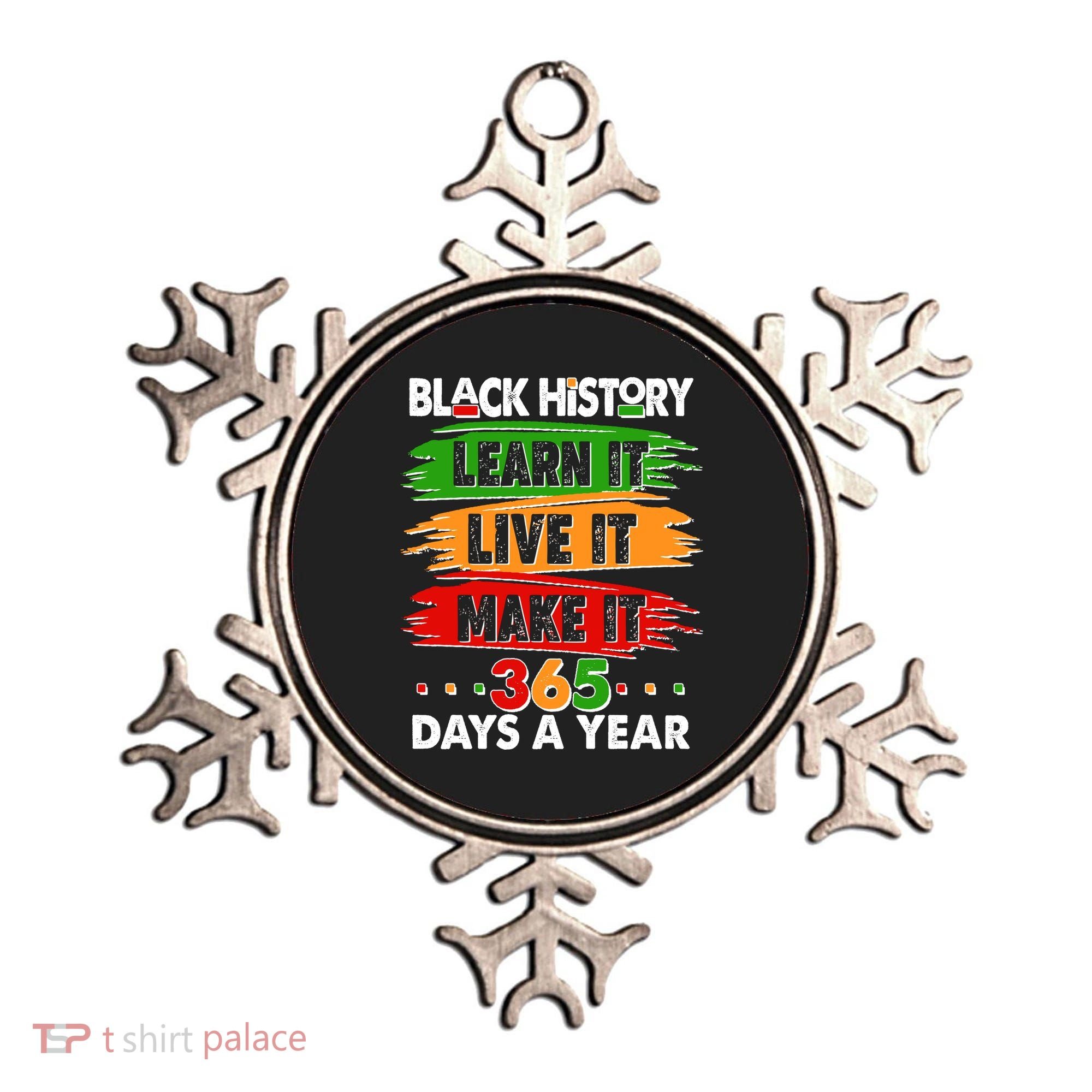 Black History Learn Live Make It 365 Days A Year Ornament