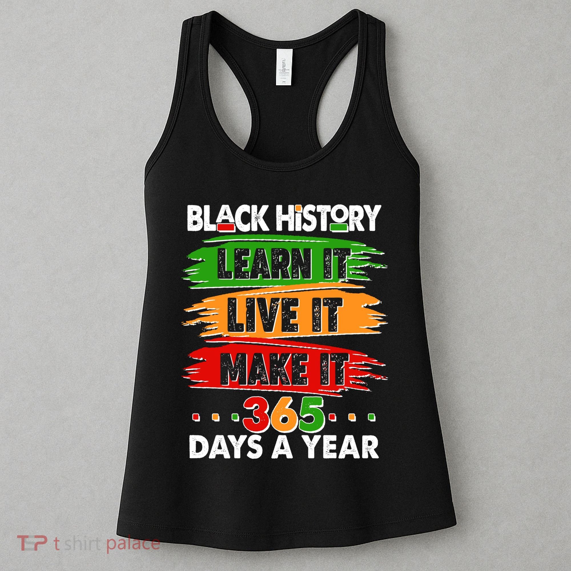 Black History Learn Live Make It 365 Days A Year Women's Tank Top
