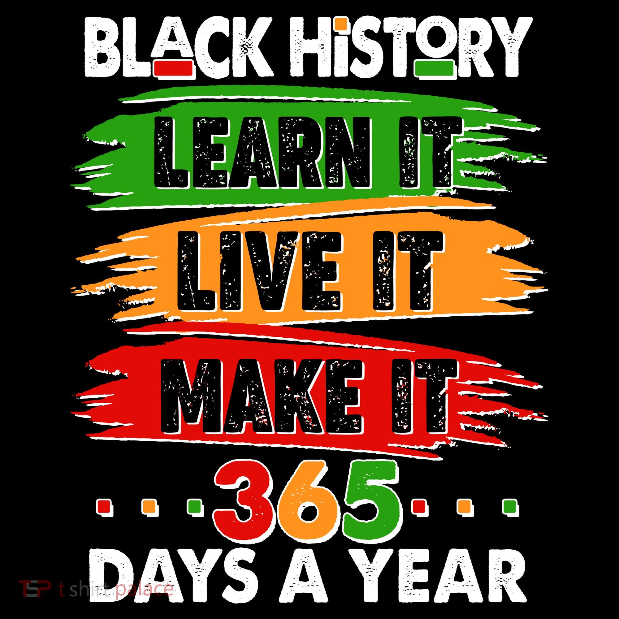Black History Learn Live Make It 365 Days A Year Toddler Hoodie
