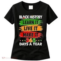 Black History Learn Live Make It 365 Days A Year Women's T-Shirt thumb 0