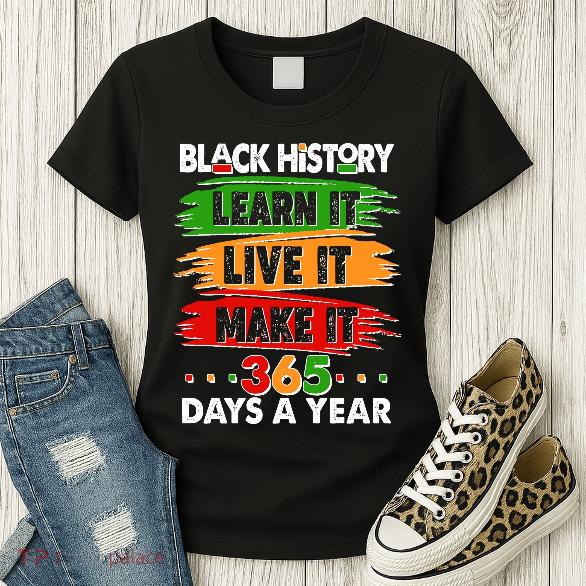 Black History Learn Live Make It 365 Days A Year Women's T-Shirt