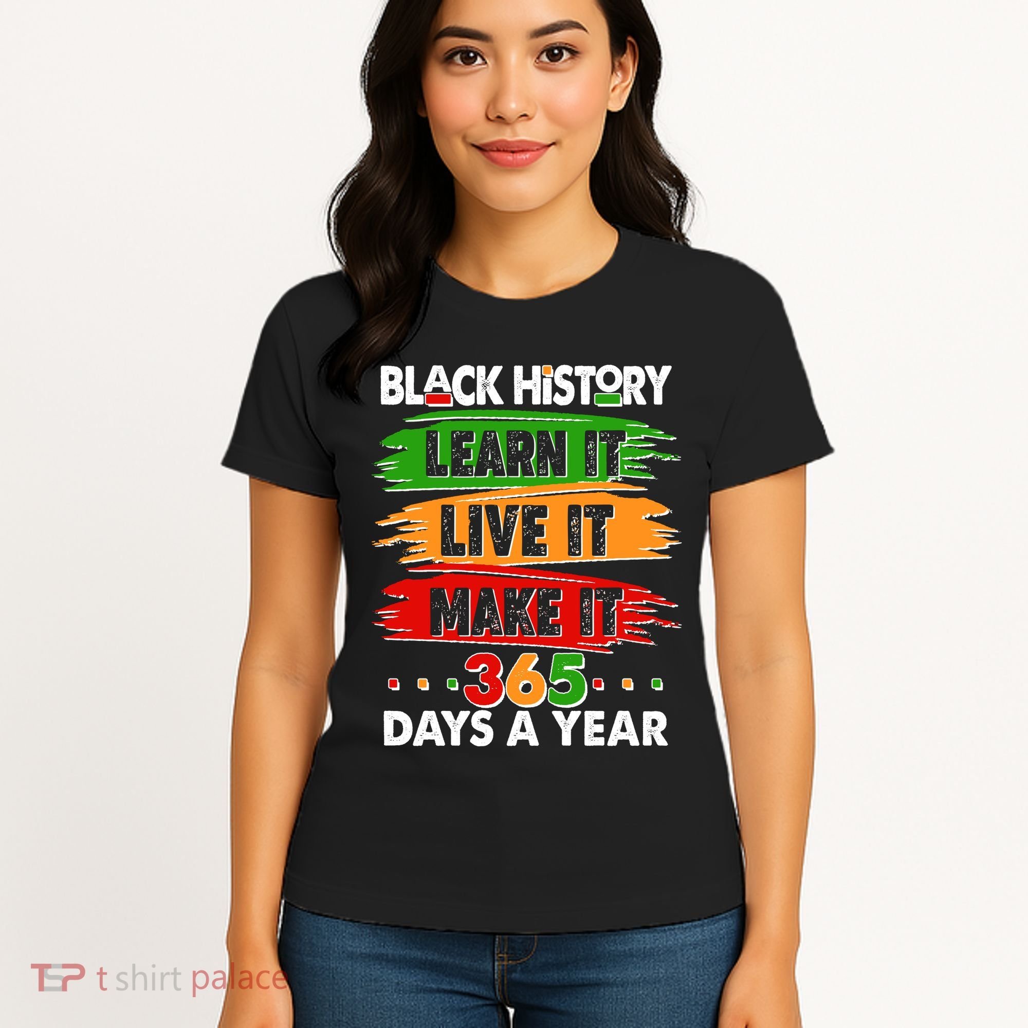 Black History Learn Live Make It 365 Days A Year Women's T-Shirt