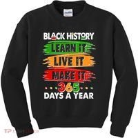 Black History Learn Live Make It 365 Days A Year Kids Sweatshirt thumb 0