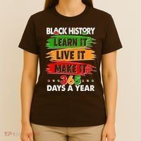 Black History Learn Live Make It 365 Days A Year T-Shirt thumb 4