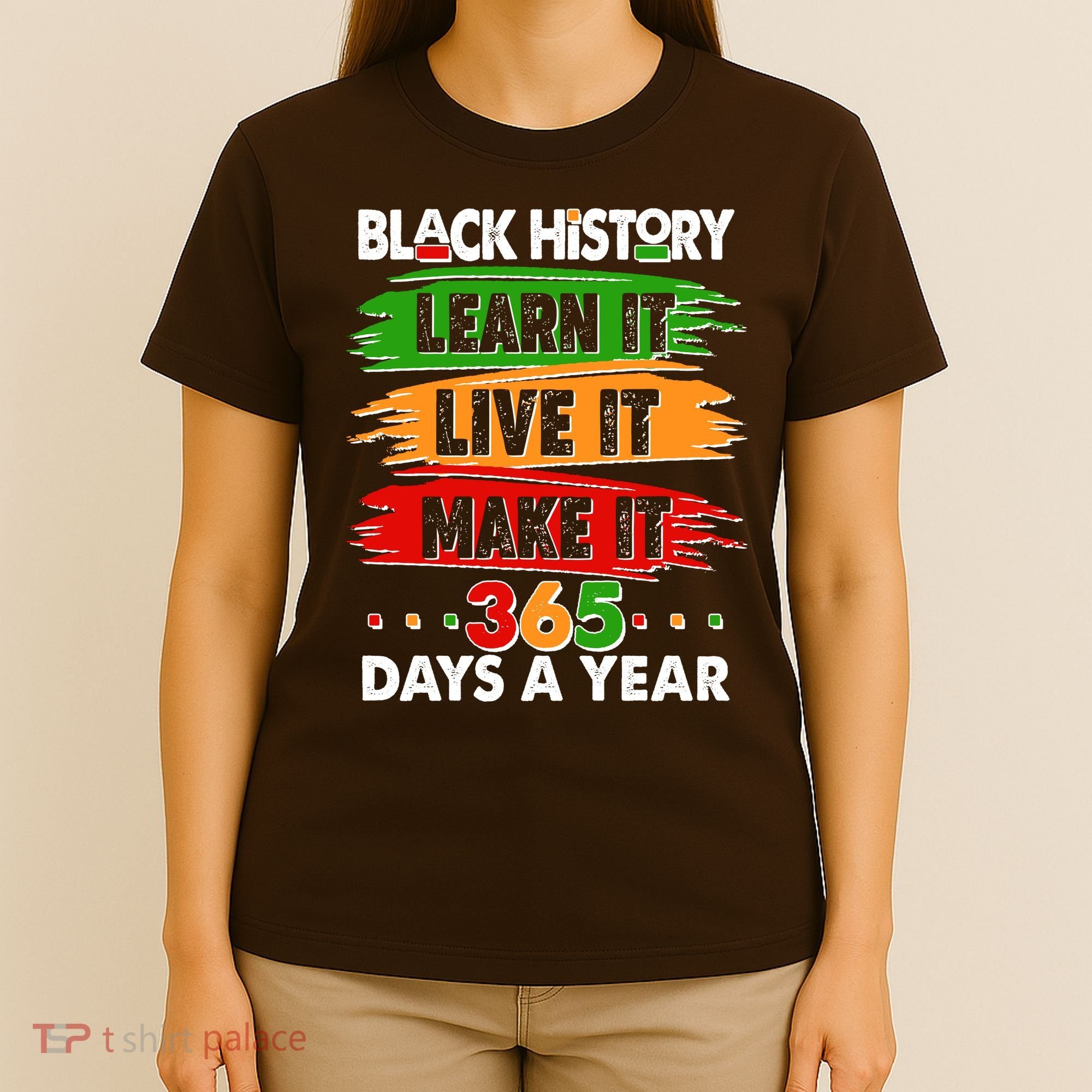 Black History Learn Live Make It 365 Days A Year T-Shirt