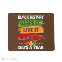 Black History Learn Live Make It 365 Days A Year Mousepad thumb 0