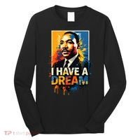 Black History Month Martin Have Dream Luther King Long Sleeve Shirt thumb 0