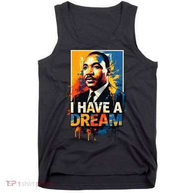 Black History Month Martin Have Dream Luther King Tank Top