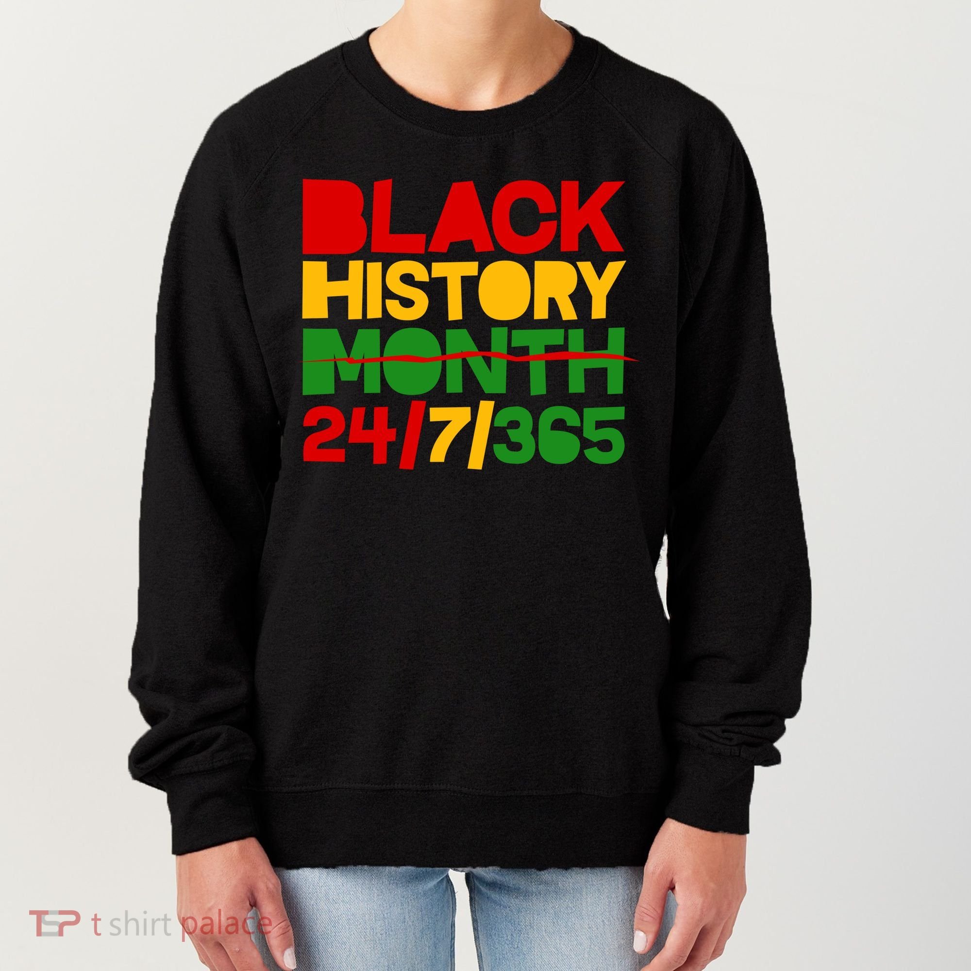 Black History Month 24 7 365 Women's Sweatshirt