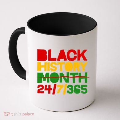 Black History Month 24 7 365 Coffee Mug