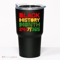 Black History Month 24 7 365 Tumbler thumb 0